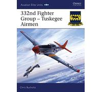 332nd Fighter Group: Tuskegee Airmen: 24 (Aviation Elite Units)