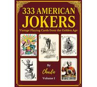 333 American Jokers: Vintage Playing Cards from the Golden Age