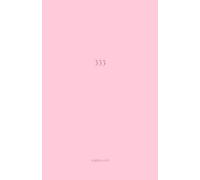 333: Angel Number Lined Notebook Perfect for Scripting, Journaling, Planning, and Taking Notes