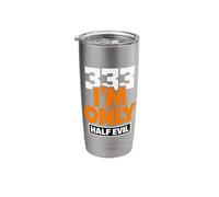 333 I’m Only Half Evil Funny Devil Humor Stainless Steel Insulated Tumbler