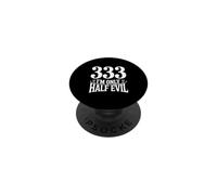 333 I'm Only Half Evil Funny Humor Lover PopSockets Adhesive PopGrip