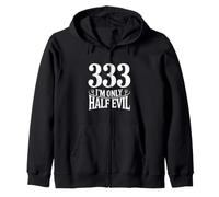 333 I'm Only Half Evil Funny Humor Lover Zip Hoodie