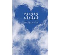 333 Mind, Body, and Spirit Journal: Angel Number Sky and Heart Cloud 100 Lined Pages 6x9