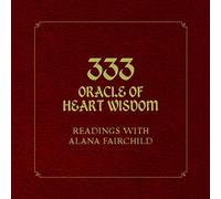 333 Oracle of Heart Wisdom: Readings with Alana Fairchild