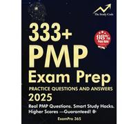 333+ PMP Exam Prep Questions and Answers 2025: The Ultimate Study Guide to Help You Pass the PMP with Confidence, Proven Strategies, Full-Length ... Your Score! (pmp exam prep 2025 Simplified)
