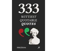333 Wittiest Quotable Quotes
