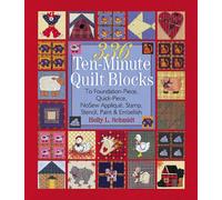 336 Ten Minute Quilt Blocks: Foundation-Piece, Quick-Piece, Nosew Applique, Stamp, Stencil Paint & Embellish