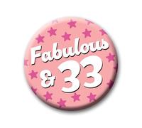 33rd Birthday Badge - 76mm Fabulous & 33 Pin Badge Button Birthday Gift for Her 0237