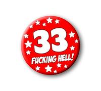 33rd Birthday Badge - 76mm Funny Rude Pin Button Novelty Joke Gift for Parties & Celebrations