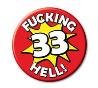 33rd Birthday Badge a funny rude novelty 76mm Pin Button for 33 year old men and women ideal for him her and them - 33V2