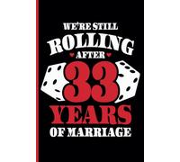 33rd Wedding Anniversary Notebook: Funny 33rd Wedding Anniversary Journal for Couples Married 33 Years - Perfect Keepsake for Celebrating 33rd Year Together