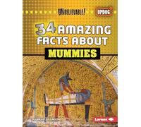 34 Amazing Facts about Mummies (Unbelievable! (Updog Books (Tm)))