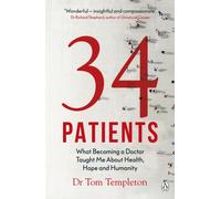 34 Patients : The profound and uplifting memoir about the patients who changed one doctor’s life