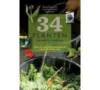34 planten om mee te tuinieren: maak je eigen plantenextracten voor een vitale tuin