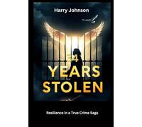 34 Years Stolen: Resilience in a True Crime Saga