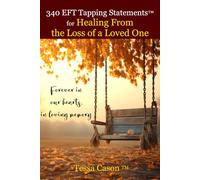 340 EFT Tapping Statements for Healing from the Loss of a Loved One