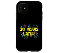 34th Birthday 34 Years Later 34 Years Old Bday Case for iPhone 11