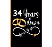 34th Wedding Anniversary Notebook: Thirty-Four Years Celebration Journal for Husband and Wife - Funny Couples Keepsake Celebrating 34 Years of Marriage