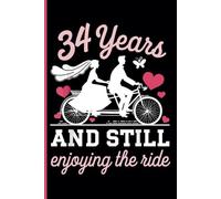 34th Wedding Anniversary Notebook: Thirty-Four Years Celebration Journal for Husband and Wife - Funny Couples Keepsake Celebrating 34 Years of Marriage