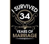 34th Wedding Anniversary Notebook: Thirty-Four Years Celebration Journal for Husband and Wife - Funny Couples Keepsake Celebrating 34 Years of Marriage
