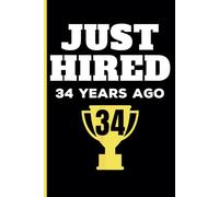 34th Year Work Anniversary Notebook: 34 Years of Service Award - Journal Funny Notebook Male or Female Boss - Staff Appreciation Gift for Job Milestone of Completing 34 Years of Service