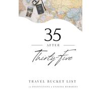 35 After Thirty Five - Travel Bucket List: Plan, Do & Remember - 30 Adventures, Memories & Reflections - 30th Birthday Gift