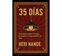 35 DIAS: Una historia sobre el tiempo, la memoria y lo que significa ser libre.