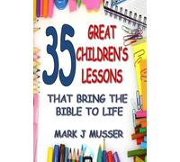 35 Great Children's Lessons that Bring the Bible to Life