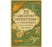 35 Greatest Inventions and Discoveries that changed the World