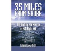 35 MILES FROM SHORE: The Ditching and Rescue of ALM Flight 980