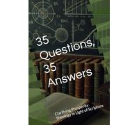 35 Questions, 35 Answers: Clarifying Prosperity Theology in Light of Scripture