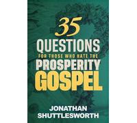 35 Questions for Those Who Hate the Prosperity Gospel
