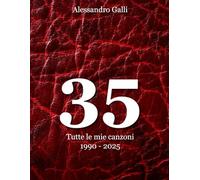 35: Tutte le mie canzoni 1990 - 2025