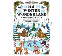 35 Winter Wonderland Coloring Book - Premium Holiday Gift Edition: Stunning Winter Designs, Snowflakes & Cozy Scenes | Relaxing Adult Coloring for ... Relief (The Calming Seasons Collection)