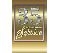 35 Years of Service Journal - 35th Year Work Anniversary Notebook - Employee Appreciation Gift - Thirty Five Year Employee Incentive Reward - Team ... - Thiry Fifth Work Anniversary Gold Notebook