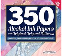 350 Alcohol Ink Papers with Original Origami Patterns : Foldable, Double-Sided, 5-Inch Sheets (Fox Chapel Publishing) Vibrant Origami Paper and 10 ... Double-Sided, Easy Pull-Out Origami Paper