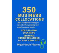 350 Business English Collocations: The pages ahead are packed with essential collocations, logically organised and accompanied by practical exercises. ... to immerse yourself in them, to pra (2025)
