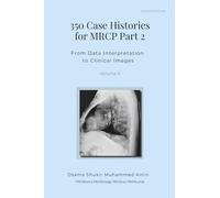 350 Case Histories for MRCP Part 2, Volume II: From Data Interpretation to Clinical Images