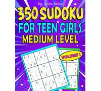 350 Sudoku For Teen Girls Medium Level - Volume 1: Fun and Engaging Puzzles Challenges with Solutions - Perfect Brain Teaser for Teens and Tweens with 9x9 Grid Format Soduku