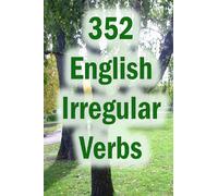 352 English Irregular Verbs: Practice book