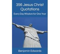 356 Jesus Christ Quotations: Every Day Wisdom for One Year