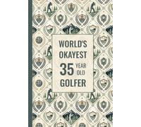 35th Birthday Golf Themed Notebook For Men: Funny Birthday Gift For 35 Year Old | Present Idea For Son, Grandson, Brother, Boyfriend or a Friend