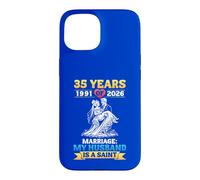 35th Wedding Anniversary 1991 To 2026 My Husband Is A Saint Case for iPhone 15