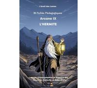 36 Fiches pédagogiques - Arcane IX - L' HERMITE -: Guide d'Interprétation et Pratique des Tarots de Marseille et Rider-Waite (Livres - Fiches ... des Tarots de Marseille et Rider-Waite ,)