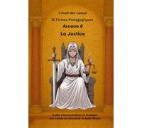 36 Fiches pédagogiques - Arcane VIII - LA JUSTICE: Guide d'Interprétation et Pratique des Tarots de Marseille et Rider-Waite (Livres - Fiches ... des Tarots de Marseille et Rider-Waite ,)