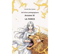 36 Fiches pédagogiques - Arcane XI - LA FORCE -: Guide d'Interprétation et Pratique des Tarots de Marseille et Rider-Waite (Livres - Fiches ... des Tarots de Marseille et Rider-Waite ,)