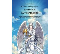 36 Fiches pédagogiques - Arcane XIIII - La Tempérance -: Guide d'Interprétation et Pratique des Tarots de Marseille et Rider-Waite (Livres - Fiches ... des Tarots de Marseille et Rider-Waite ,)