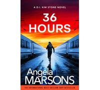 36 Hours : A completely unputdownable crime thriller