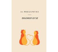 36 preguntas para enamorarse: Un cuaderno para completar en pareja. Ya sea que estén recién enamorados o lleven años juntos, ¡es momento de enamorarse aún más!