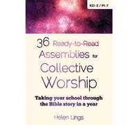 36 Ready-To-Read Assemblies For Collective Worship: Taking your school through the Bible story in a year